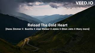 Hans Zimmer X Bastille X Alan Walker X Many more  Reload The Cold Heart Manshadow mashup [upl. by Rois350]