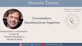 HORACIO TARCUS  quotSocialismoss en Argentinaquot  CRÍTICA Y CIENCIA [upl. by Meisel]