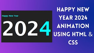 Happy New Year 2024 Animation using HTML amp CSS  CSS Animation  New Year 2024 [upl. by Lerad]