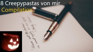 quot8 selbstgeschriebene Horrorgeschichtenquot Horror Creepypasta DeutschGerman [upl. by Lorita778]