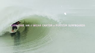 HURRICANE IAN  POSTEUR SURFBOARDS x MICHA CANTOR [upl. by Ikuy]