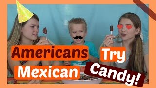 Americans Try Mexican Candy [upl. by Ralyks]