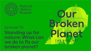 Standing up for nature What can we do to fix our broken planet  Episode 10 [upl. by Rehpotsirhcnhoj340]