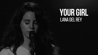 lana del rey ♡  your girl unreleased [upl. by Lussier]