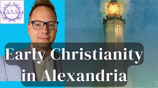 Early Christianity in Alexandria [upl. by Belter]