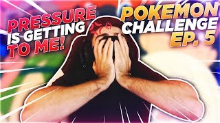 THE PRESSURE IS GETTING TO ME  Pokémon Challenge EP5 [upl. by Atnicaj]