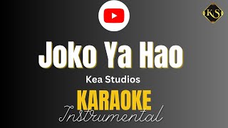 Joko ya hao  Karaoke  Instrumental  Kea Studios [upl. by Nimref]