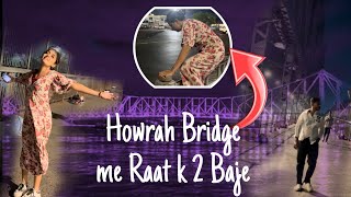 Raat k Do baje Howrah Bridge me Hum sab Doure [upl. by Ecirpak]