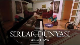 Sırlar Dünyası  TATLI HAYAT [upl. by Enyamert]