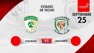 EN VIVO  Equidad vs Jaguares  Liga Colombiana por el Fenómeno del Fútbol [upl. by Fausta]