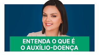 Saiba tudo sobre o Auxíliodoença Quem tem direito como pedir duração e cálculo do valor [upl. by Eenoj]