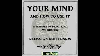 Your Mind and How to Use It  from Librivox AudioBook [upl. by Iraj]