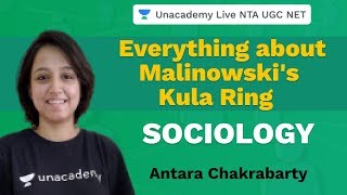 Everything about Malinowskis Kula Ring Sociology  Unacademy Live NTA UGC NET  Antara Chakrabarty [upl. by Whitney]