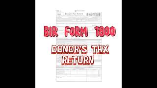 Illustration on how to fill out BIR Form 1800 Donors Tax Return [upl. by Harilda]