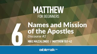 Names and Mission of the Apostles Matthew 10 – Mike Mazzalongo  BibleTalktv [upl. by Nilram]