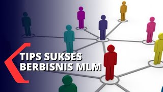 Tips Sukses Berbisnis MultiLevel Marketing [upl. by Enelkcaj]