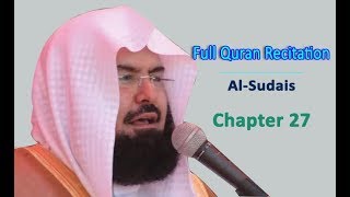 Full Quran Recitation By Sheikh Sudais  Chapter 27 [upl. by Allina]