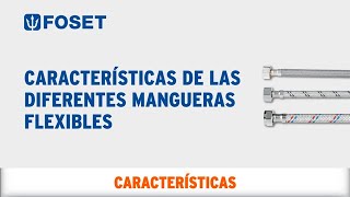 Características de las diferentes Mangueras Flexibles FOSET [upl. by Therine]