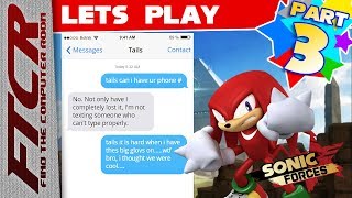 Sonic Forces Lets Play  Part 3 quotTails Wont Give Knuckles His Cell Phone Numberquot [upl. by Eneloj]