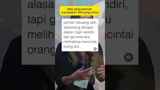 Ada yang pernah merasakan hal yang sama quotes motivasi relationship katabijak [upl. by Eillil]