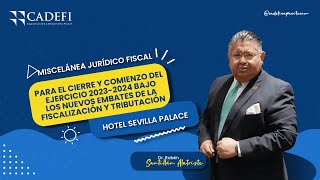 MISCELÁNEA JURÍDICO FISCAL PARA EL CIERRE Y COMIENZO DEL EJERCICIO 2023 2024 BAJO LOS NUEVOS EM [upl. by Enilarak965]