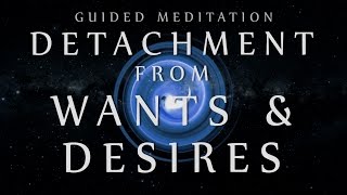 Guided Meditation for Detachment from Wants amp Desires Mindfulness for Overthinking [upl. by Meingolda]