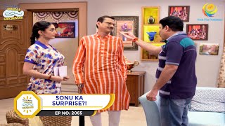 Ep 2065  Sonu Ka Surprise  Taarak Mehta Ka Ooltah Chashmah  Full Episode  तारक मेहता [upl. by Marigolda806]