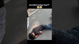 Accident kaise hua 😱 sourav joshi vlogs souravjoshi shorts [upl. by Blodgett]