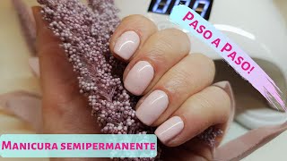 Manicura SEMIPERMANENTE en casa 🥇 paso a paso  Tutorial  Truco INFALIBLE 💖 [upl. by Harri221]