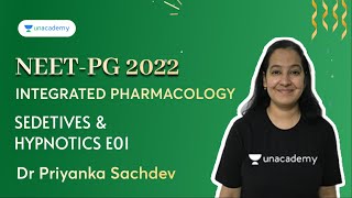 NEET PG  Integrated Pharmacology  Sedetives amp Hypnotics E01  Dr Priyanka Sachdev [upl. by Jun823]