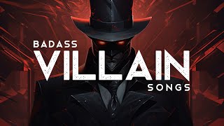 Badass Villain Songs LYRICS [upl. by Inod]