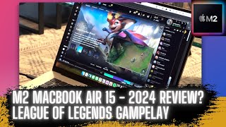 M2 Macbook Air 15  League of Legends Gameplay  999 2024 Review [upl. by Younglove740]