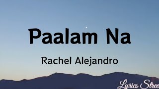 Paalam Na Lyrics  Rachel Alejandro LYRICS STREET lyrics 90s opm rachelalejandro [upl. by Ytinirt]