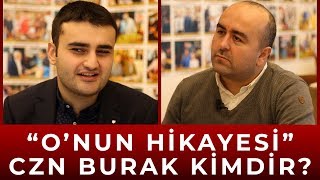 Czn Burak Kimdir Onun Hikayesi [upl. by Oramlub]