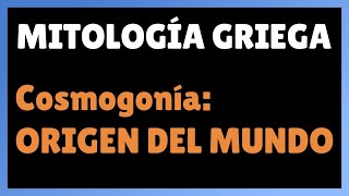 COSMOGONÍA origen del mundo 🔱🏛️ Curso de mitología griega y romana 21 [upl. by Aihsenad]