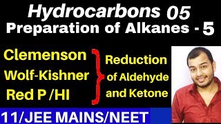 Hydrocarbons 05  Preparation of Alkanes 05  Clemenson n Wolf  Kishner Reduction Red P HI Method [upl. by Max754]