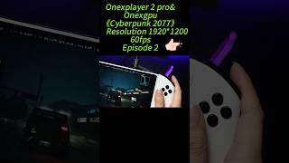 onexplayer gameplay steam onexgpucyberpunk 2077 gaming test [upl. by Ahser177]