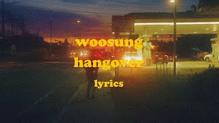 Hangover  WOOSUNG Lyrics [upl. by Dallis35]