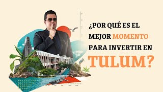 ¿Por qué es el mejor momento para invertir en Tulum I Luis Ramirez [upl. by Myo]