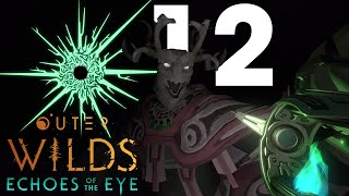 Outer Wilds Echoes of the Eye  12  Lampenprozession Lets Play ger Blind [upl. by Eelrac967]