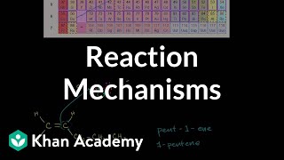 Introduction to reaction mechanisms  Alkenes and Alkynes  Organic chemistry  Khan Academy [upl. by Nireil]