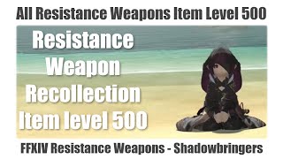 FFXIV All Relic Weapons Resistance Item Level 500 Shadowbringers  Combat appearance and stats [upl. by Razatlab]