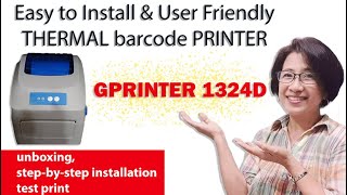 GPRINTER 1324D THERMAL BARCODE PRINTER unboxing Step bystep installation test print easy to use [upl. by Aural]