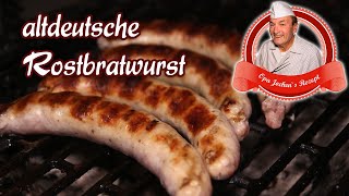 altdeutsche Rostbratwurst selber machen  Abbraten  Opa Jochens Rezept [upl. by Simons658]