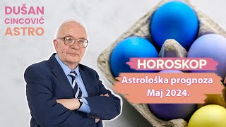 Horoskop za Maj 2024 za sve znake i podznake  Dušan Cincović Astro [upl. by Jowett]