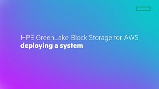 HPE GreenLake Block Storage for AWS Deploying a System [upl. by Hammad]