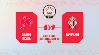 Fase Final Distrital de Sub 18 Feminino  GalitosIndasa vs Sangalhos [upl. by Repip]