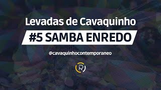 Levadas de Cavaquinho 05  Samba Enredo Explicação Detalhada  Exercícios Práticos [upl. by Hearn]