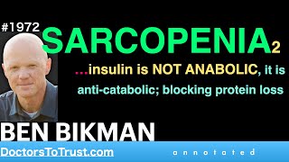 BEN BIKMAN s2  SARCOPENIA2…insulin is NOT ANABOLIC it is anticatabolic blocking protein loss [upl. by Akirahc]