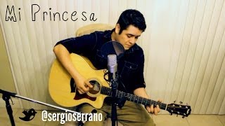 Mi Princesa  David Bisbal  Sergio Serrano cover musica [upl. by Lydia]